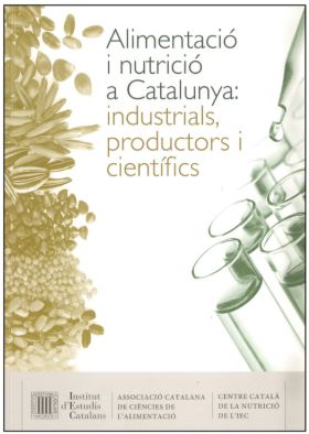 Alimentación y nutrición en Cataluña: industriales, productores y científicos